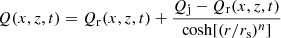 $$ \begin{aligned} Q(x,z,t) = Q_{\rm r}(x,z,t) + \frac{Q_{\rm j} - Q_{\rm r}(x,z,t)}{\cosh [(r/r_{\rm s})^n]} \end{aligned} $$