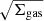 $ \sqrt{\Sigma_{\mathrm{gas}}} $