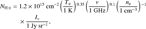 \begin{equation*}\begin{aligned}N_{\ion{H}{ii}} =\; &1.2 \times 10^{15}\ {\textrm{cm}^{-2}} \left(\frac{T_{\textrm{e}}}{1\ \rm K}\right){}^{0.35} \left(\frac{\nu}{1\ \rm GHz}\right){}^{0.1}\left(\frac{n_{\textrm{e}}}{1\ \rm cm^{-3}}\right){}^{-1} \\&\times \frac{I_{\nu}}{1\ \rm Jy\ sr^{-1}},\end{aligned}\end{equation*}