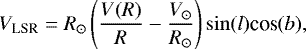 \begin{equation*}V_{\textrm{LSR}}=R_{\odot}\left(\frac{V(R)}{R}-\frac{V_{\odot}}{R_{\odot}}\right)\sin(l)\textrm{cos}(b),\end{equation*}