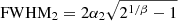 $$ \begin{aligned} \mathrm{FWHM} _2 = 2\alpha _2\sqrt{2^{1/\beta }-1} \end{aligned} $$