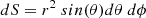 $$ \begin{aligned} dS = r^2\ sin(\theta ) d\theta \ d\phi \end{aligned} $$