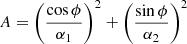 $$ \begin{aligned} A = \left(\frac{\cos \phi }{\alpha _1}\right)^2+\left(\frac{\sin \phi }{\alpha _2}\right)^2 \end{aligned} $$