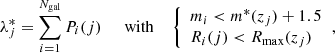$$ \begin{aligned} \lambda ^*_j=\sum \limits _{i=1}^{N_{\rm gal}} P_i(j)\;\;\;\;\text{ with}\;\;\;\; {\left\{ \begin{array}{ll} m_i<m^*(z_j)+1.5 \\ R_i(j) < {R_{\rm max}(z_j)} \end{array}\right.}, \end{aligned} $$