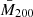 $ \bar{M}_{200} $