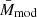 $ \bar{M}_{\mathrm{mod}} $