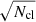 $ \sqrt{N_{\mathrm{cl}}} $