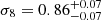 $ \sigma_8={0.86}^{+{0.07}}_{-{0.07}} $