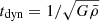 $ t_{\mathrm{dyn}}=1/\sqrt{G\bar{\rho}} $