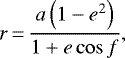 \begin{equation*} r\,{=}\,\frac{a\left(1-e^2\right)}{1+e\cos f} ,\end{equation*}