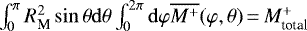 $\int_{0}^{\pi}{R_{\textrm{M}}^2\sin\theta\mathrm{d} \theta}\int_{0}^{2\pi}{\mathrm{d}\varphi \overline{M^+}(\varphi,\theta)}\,{=}\,M_{\textrm{total}}^+$