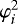 $\varphi_i^2$