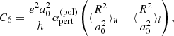 $$ \begin{aligned} C_6 = \dfrac{e^2a_0^2}{\hbar }\alpha ^{(\text{pol})}_\text{pert} \left(\langle \dfrac{R^2}{a_0^2}\rangle _u - \langle \dfrac{R^2}{a_0^2}\rangle _l\right), \end{aligned} $$