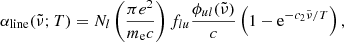 $$ \begin{aligned} \alpha _{\rm line}({\tilde{\nu }};T) = {N_l}\left(\dfrac{\pi e^2}{m_{\rm e}c}\right) f_{lu} \dfrac{\phi _{ul}({\tilde{\nu }})}{c}\left(1 - \mathrm{e} ^{-c_2{\tilde{\nu }}/T}\right), \end{aligned} $$