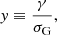 $$ \begin{aligned}&{ y} \equiv \dfrac{\gamma }{\sigma _{\rm G}}, \end{aligned} $$