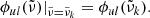 $$ \begin{aligned} \left.\phi _{ul}({\tilde{\nu }})\right|_{{\tilde{\nu }}= {\tilde{\nu }}_k} = \phi _{ul}({\tilde{\nu }}_k). \end{aligned} $$