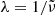 $ \lambda = 1/{{\tilde{\nu}}} $