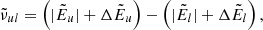 $$ \begin{aligned} {\tilde{\nu }}_{ul} = \left(|{\tilde{E}}_u| + \Delta {\tilde{E}}_u\right) - \left(|{\tilde{E}}_l| + \Delta {\tilde{E}}_l\right), \end{aligned} $$