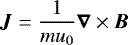 \begin{equation*}\vec{J} = \frac{1}{mu_{0}} \vec{\nabla} \times \vec{B}\end{equation*}