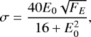 \begin{equation*}\sigma = \frac{40 E_{0} \sqrt{F_{E}}}{16 + E_{0}^{2}},\end{equation*}