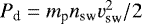 $P_{\textrm{d}} = m_{\textrm{p}} n_{\textrm{sw}} v_{\textrm{sw}}^{2}/2$
