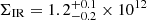 $ \Sigma_{\mathrm{IR}}=1.2^{+0.1}_{-0.2}\times10^{12} $