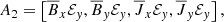 $$ \begin{aligned} A_{2} = \left[\overline{B}_x\mathcal{E} _{ y}, \overline{B}_{ y}\mathcal{E} _{ y},\overline{J}_x\mathcal{E} _{ y}, \overline{J}_{ y}\mathcal{E} _{ y} \right], \end{aligned} $$