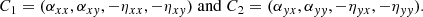 $$ \begin{aligned} C_{1} = (\alpha _{xx}, \alpha _{x{ y}}, -\eta _{xx}, -\eta _{x{ y}}) \; \mathrm{and} \; C_{2} = (\alpha _{{ y}x}, \alpha _{{ yy}}, -\eta _{{ y}x}, -\eta _{{ yy}}). \end{aligned} $$