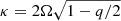 $ \kappa = 2\Omega\sqrt{1-q/2} $
