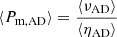 $ {\langle{P_{\mathrm{m,AD}}}\rangle} = \frac{{\langle{\nu_{\mathrm{AD}}}\rangle}}{{\langle{\eta_{\mathrm{AD}}}\rangle}} $