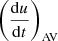 $ \left(\frac{\mathrm{d}u}{\mathrm{d}t}\right)_{\mathrm{AV}} $
