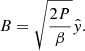 $$ \begin{aligned} B = \sqrt{\frac{2P}{\beta }}\hat{{ y}}. \end{aligned} $$