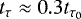 $t_{\tau} \approx 0.3 t_{\tau _0}$