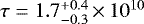 $\tau = 1.7 ^{+0.4}_{-0.3} \,{\times}\, 10^{10}$