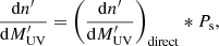 $$ \begin{aligned} \frac{\mathrm{d}n^{\prime }}{\mathrm{d}M^{\prime }_{\rm {UV}}}= \left( \frac{\mathrm{d}n^{\prime }}{\mathrm{d}M^{\prime }_{\rm {UV}}} \right) _{\rm {direct}} * P_{\rm {s}}, \end{aligned} $$