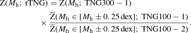 $$ \begin{aligned}&\mathrm{Z}( M_{\rm h};\,\mathrm{rTNG}) = \mathrm{Z}(M_{\rm h};\,\mathrm{TNG300-1})\nonumber \\&\qquad \qquad \qquad \times \frac{ \overline{\mathrm{Z}}(M_{\rm h}\in [M_{\rm h}\pm 0.25\,\mathrm{dex}];\,\mathrm{TNG100-1}) }{\overline{\mathrm{Z}}(M_{\rm h}\in [M_{\rm h}\pm 0.25\,\mathrm{dex}];\,\mathrm{TNG100-2}) }. \end{aligned} $$