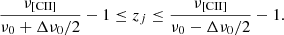 $$ \begin{aligned} \frac{\nu _{\rm [CII]}}{\nu _{0} + \Delta \nu _{0}/2} - 1 \le z_{j} \le \frac{\nu _{\rm [CII]}}{\nu _{0}- \Delta \nu _{0}/2} -1. \end{aligned} $$