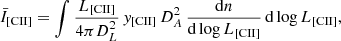 $$ \begin{aligned} \bar{I}_{\rm {[CII]}} = \int \frac{L_{\rm {[CII]}}}{4 \pi D_{L}^{2}} \,{ y}_{\rm {[CII]}}\,D_{A}^{2}\,\frac{\mathrm{d}n}{\mathrm{d} \log L_{\mathrm{[CII]} }}\,\mathrm{d} \log L_{\mathrm{[CII]} }, \end{aligned} $$