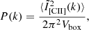 $$ \begin{aligned} P(k)=\frac{\langle \tilde{I}_{\rm {[CII]}}^2(k) \rangle }{2 \pi ^2 V_{\rm {box}}}, \end{aligned} $$