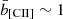 $ \bar{b}_\mathrm{{[CII]}}\sim1 $
