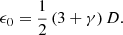 $$ \begin{aligned} \epsilon _0 = \frac{1}{2}\left(3 + \gamma \right)D. \end{aligned} $$
