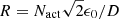 $ R=N_{\mathrm{act}}\sqrt{2}\epsilon_0 / D $