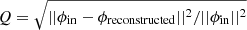 $ Q = \sqrt{||\phi_{\mathrm{in}} - \phi_{\mathrm{reconstructed}}||^2 / ||\phi_{\mathrm{in}}||^2} $