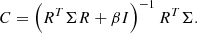 $$ \begin{aligned} C = \left(R^T \Sigma R + \beta I \right)^{-1} R^T \Sigma . \end{aligned} $$
