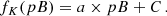$$ \begin{aligned} f_K (pB) = a \times pB + C\,. \end{aligned} $$