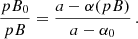 $$ \begin{aligned} \frac{pB_0}{pB} = \frac{a-\alpha (pB)}{a-\alpha _0} \,. \end{aligned} $$