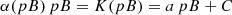 $$ \begin{aligned} \alpha (pB)\,pB = K(pB) = a\,pB + C \end{aligned} $$