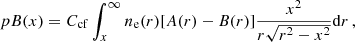 $$ \begin{aligned} pB(x) = C_{\rm cf} \int _x^\infty n_{\rm e}(r) [A(r) - B(r)] \frac{x^2}{r\sqrt{r^2-x^2}} \mathrm{d} r \, , \end{aligned} $$