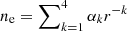 $ n_{\mathrm{e}} = \sum\nolimits_{k=1}^4 \alpha_kr^{-k} $