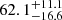 $ 62.1^{+11.1}_{-16.6} $